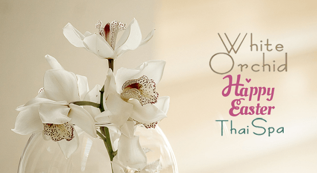 Happy Easter SCV +White Orchid Thai Spa