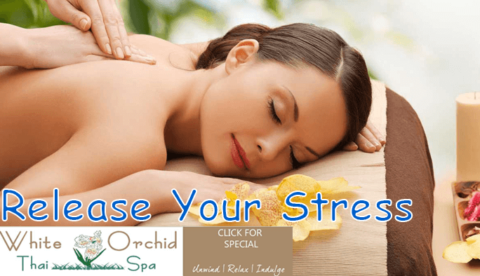 Release Your Stress! – White Orchid Thai Spa SCV