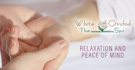 Get Relaxation and Peace of Mind – White Orchid Thai Spa