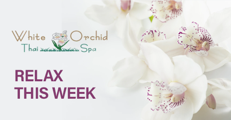 Relax with Us – White Orchid Thai Spa