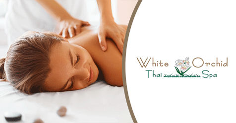 Our 5 Star Massages will get You Feeling Better! | White Orchid Thai Spa