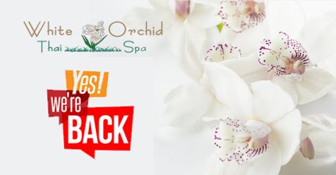 We’re Open! White Orchid Thai Spa – Plaza Posada, Newhall