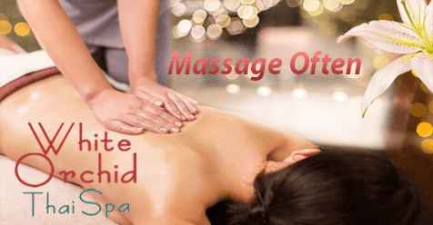 Enjoy Life – Get Massaged Twice Monthly | White Orchid Thai Spa