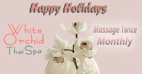 Happy Holidays SCV from White Orchid Thai Spa